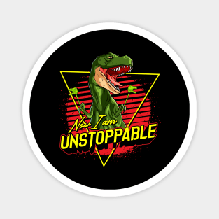 Funny Now I Am Unstoppable TRex Pun Magnet